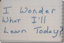 I Wonder What I’ll Learn Today